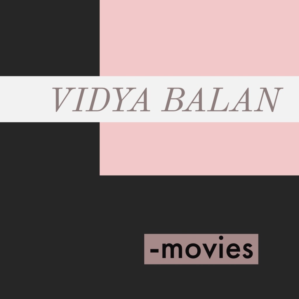 All Vidya Balan -movies and movie soundtracks